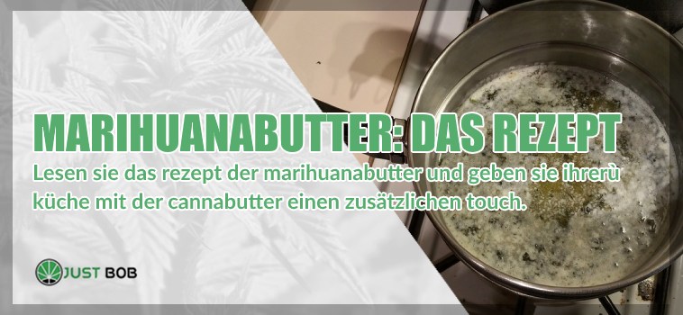 Marihuanabutter: Das Rezept