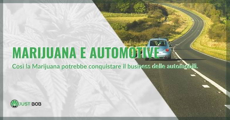 Così la Marijuana potrebbe conquistare il business dell’automotive
