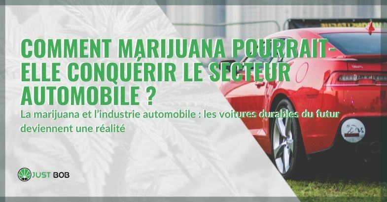 Comment Marijuana pourrait-elle conquérir le secteur automobile?