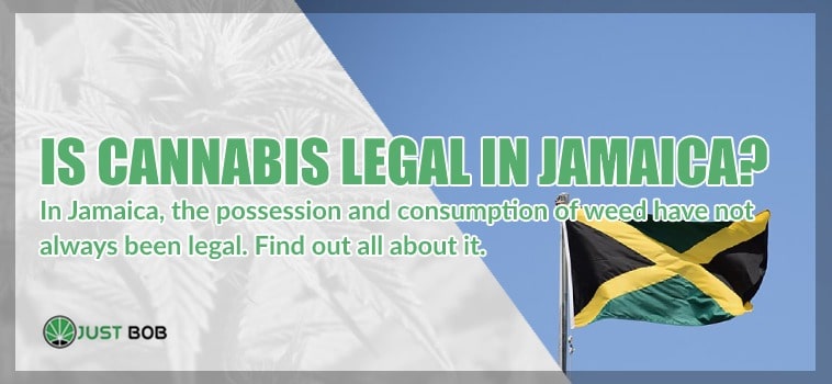 Is cannabis legal in Jamaica?