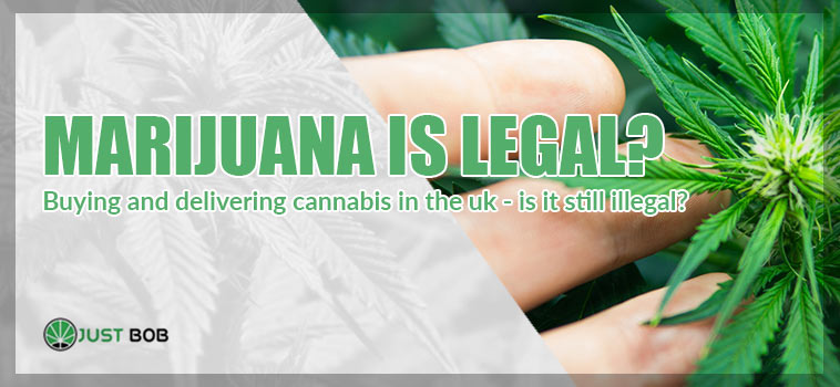 Buying and delivering cannabis in the UK