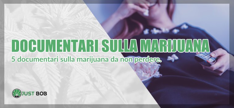 Tutti i documentari sulla marijuana