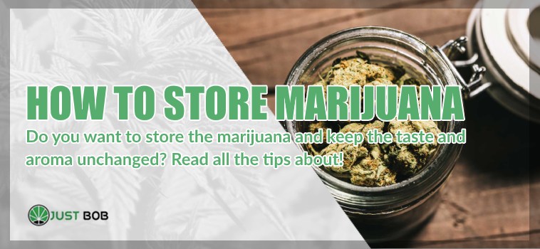 How to store marijuana optimally