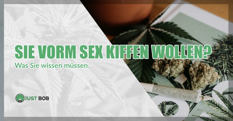 Was Sie wissen müssen, wenn Sie vorm Sex Kiffen wollen