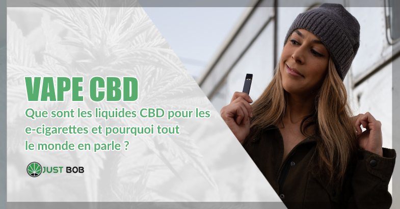 Vape CBD : Que sont les liquides CBD