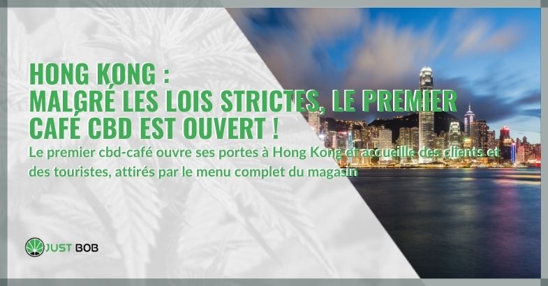 Hong Kong : le premier café CBD est ouvert !