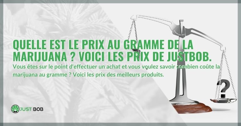 Quelle est le prix au gramme de la marijuana ?