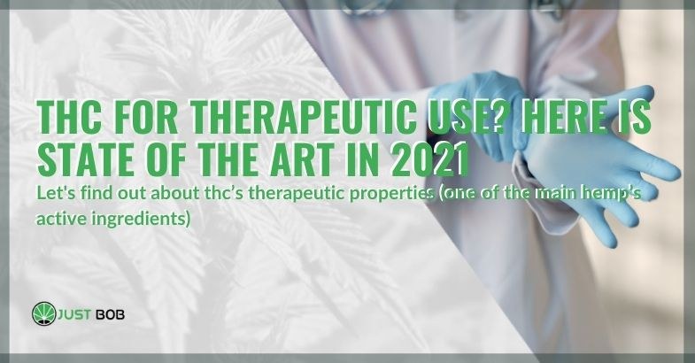 THC for therapeutic use? Here is state of the art in 2021