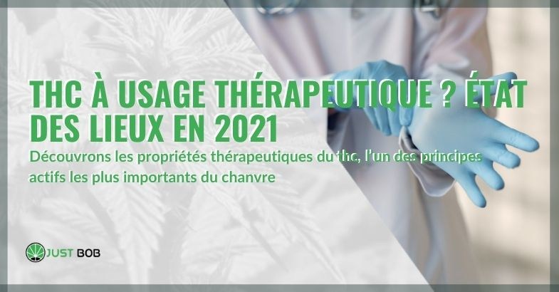 THC à usage thérapeutique ? État des lieux en 2021