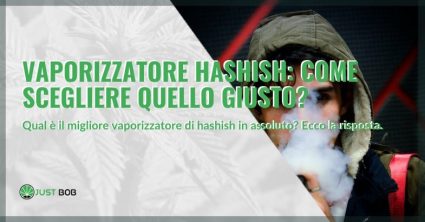 Vaporizzatore Hashish: come scegliere quello giusto?