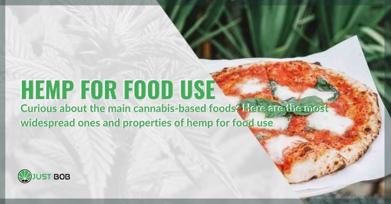Hemp for food use: here are the main foods based on this plant