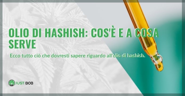 Olio di hashish: cos’è e a cosa serve