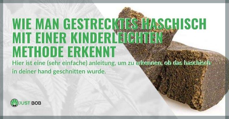 Wie man gestrecktes Haschisch