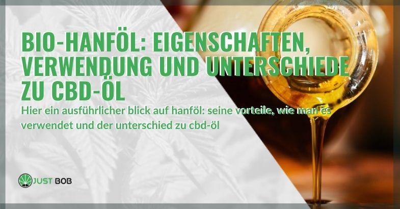 Bio-Hanföl: Eigenschaften, Verwendung und Unterschiede zu CBD-Öl