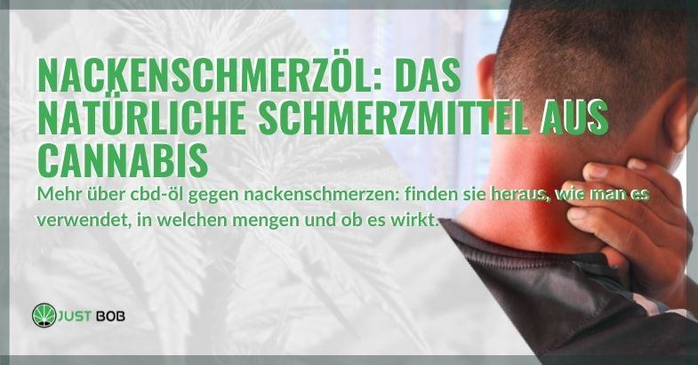 Nackenschmerzöl: das natürliche Schmerzmittel aus Cannabis
