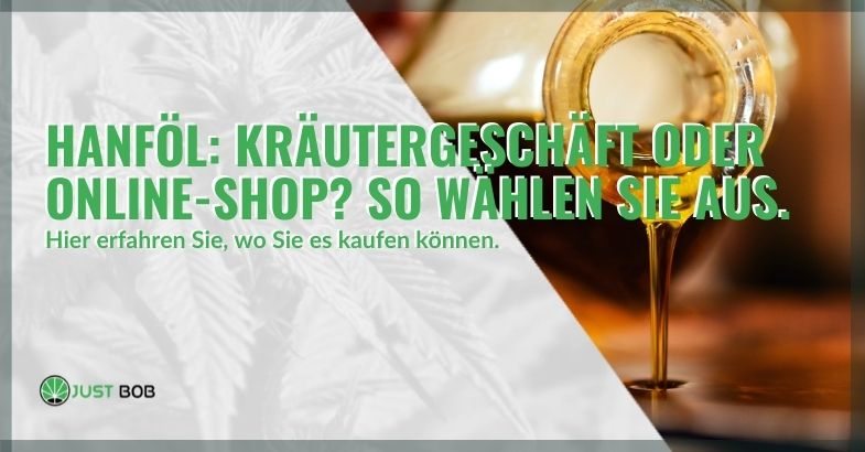 Hanföl: Kräutergeschäft oder Online-Shop?