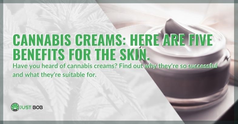 Cannabis creams: here are five benefits for the skin
