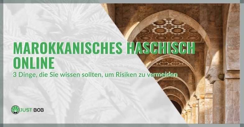 Marokkanisches Haschisch Online: 3 Dinge