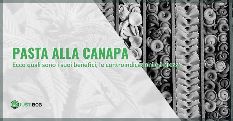 Pasta alla canapa: benefici, controindicazioni e prezzi