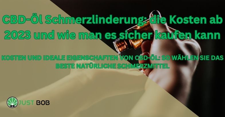 CBD-Öl Schmerzlinderung: die Kosten ab 2023