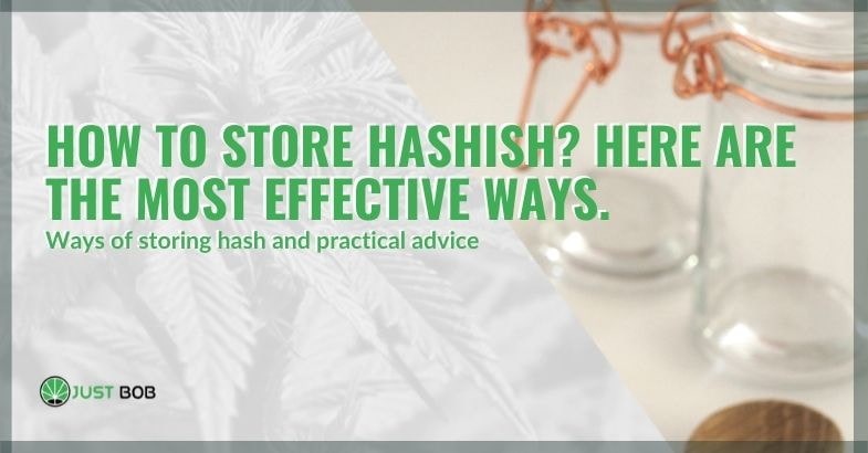 How to store hashish? Here are the most effective ways