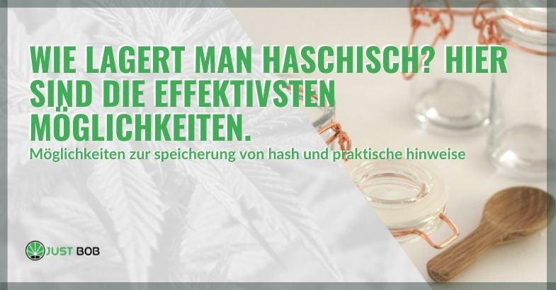 Wie lagert man Haschisch?