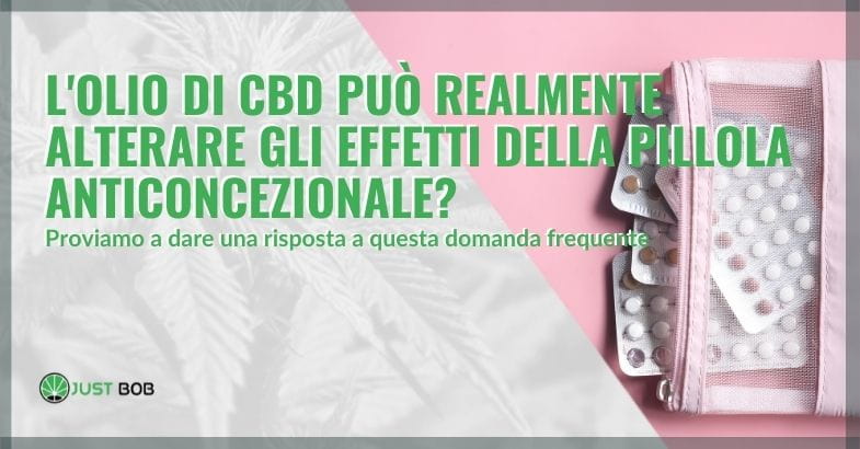 L’olio di CBD può alterare gli effetti della pillola anticoncezionale?