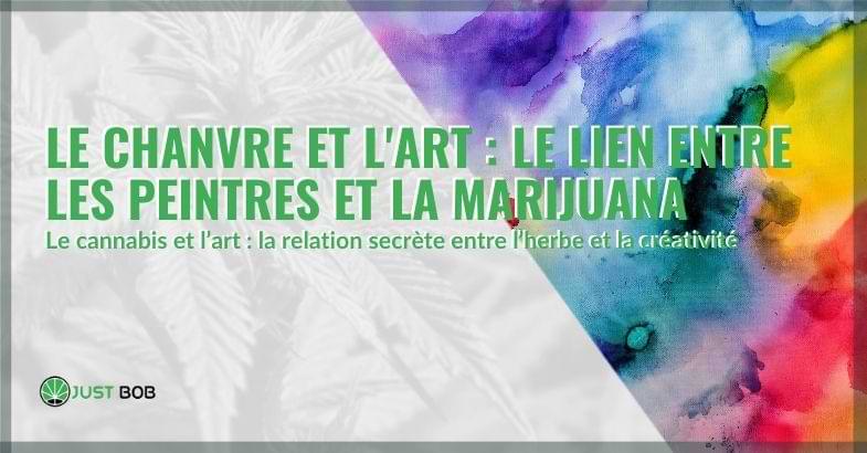 Le chanvre et l’art : le lien entre les peintres et la marijuana