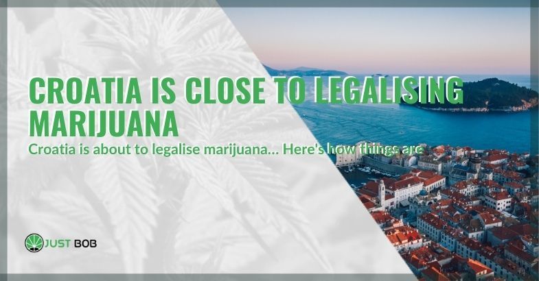 Croatia is close to legalising marijuana
