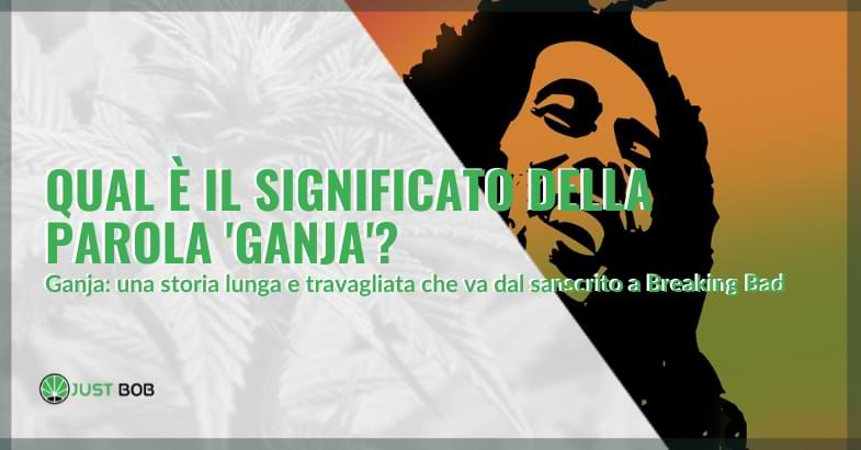 Qual è il significato della parola ‘ganja’?