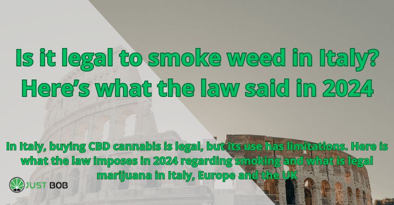 Is it legal to smoke weed in Italy? Here’s what the law said in 2023
